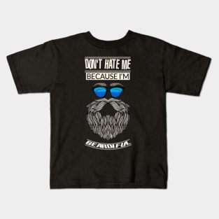 Mens Don't Hate Me Because I'm BEARDIFUL - Mens Beard Gifts Kids T-Shirt